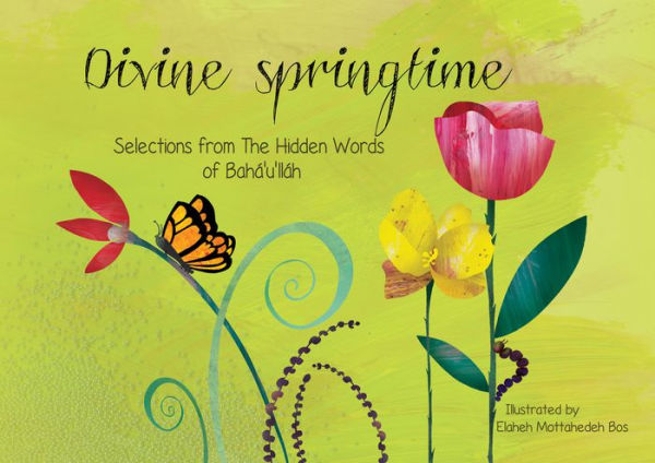 Divine Springtime: Selections from the Hidden Words of Bahï¿½'u'llï¿½h