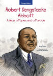 Alternative view 1 of Robert Sengstacke Abbott: A Man, a Paper, and a Parade