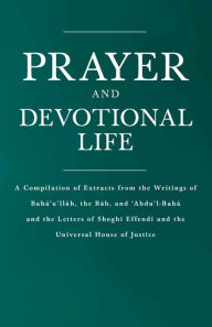 Title: Prayer and Devotional Life, Author: The Research Department of the Universal House of Justice