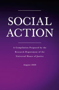 Title: Social Action: A Compilation Prepared by the Research Department of the Universal House of Justice, Author: Research Department of the Universal House of Justice