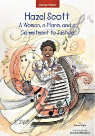 Title: Hazel Scott: A Woman, a Piano, and a Commitment to Justice, Author: Susan Engle BFA