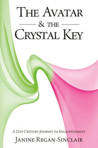 Title: The Avatar & the Crystal Key, Author: Janine Regan Sinclair