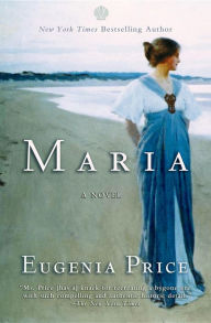 Title: Maria: First Novel in the Florida Trilogy, Author: Eugenia Price