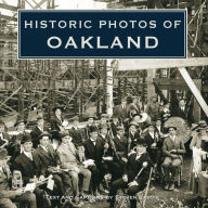 Title: Historic Photos of Oakland, Author: Steven Lavoie
