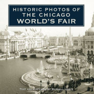 Title: Historic Photos of the Chicago World's Fair, Author: Russell Lewis