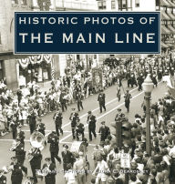 Title: Historic Photos of the Main Line, Author: Laura E. Beardsley