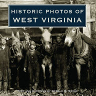 Title: Historic Photos of West Virginia, Author: Gerald Swick