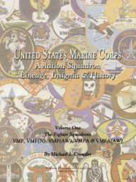 Title: United States Marine Corps Aviation Squadron Lineage, Insignia & History, Author: Michael Crowder