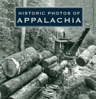 Title: Historic Photos of Appalachia, Author: Kevin O'Donnell