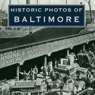 Title: Historic Photos of Baltimore, Author: Mark Walston
