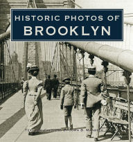 Title: Historic Photos of Brooklyn, Author: John B. Manbeck