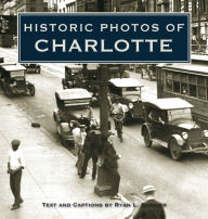 Title: Historic Photos of Charlotte, Author: Ryan L. Sumner