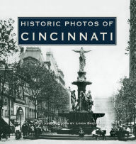 Title: Historic Photos of Cincinnati, Author: Linda Bailey