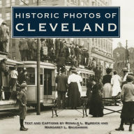 Title: Historic Photos of Cleveland, Author: Ronald L. Burdick
