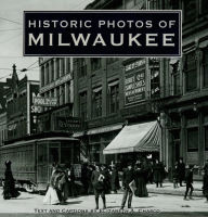 Title: Historic Photos of Milwaukee, Author: Elizabeth Chasco