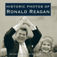 Title: Historic Photos of Ronald Reagan, Author: Jay Stephen Whitney