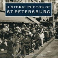 Title: Historic Photos of St. Petersburg, Author: Andrew N. Edel