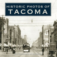 Title: Historic Photos of Tacoma, Author: Nick Peters