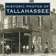 Title: Historic Photos of Tallahassee, Author: Andrew N. Edel