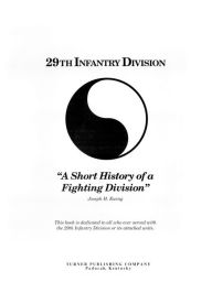 Title: 29th Infantry Division: A Short History of a Fighting Division, Author: Joseph H. Ewing