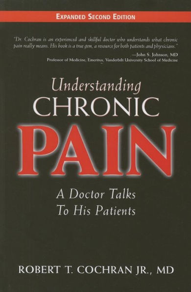 Understanding Chronic Pain: A Doctor Talks to His Patients