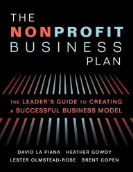 Title: The Nonprofit Business Plan: A Leader's Guide to Creating a Successful Business Model, Author: David La Piana