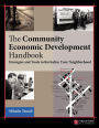 The Community Economic Development Handbook: Strategies and Tools to Revitalize Your Neighborhood