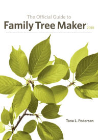 Title: The Official Guide to Family Tree Maker (2010), Author: Tana L. Pedersen