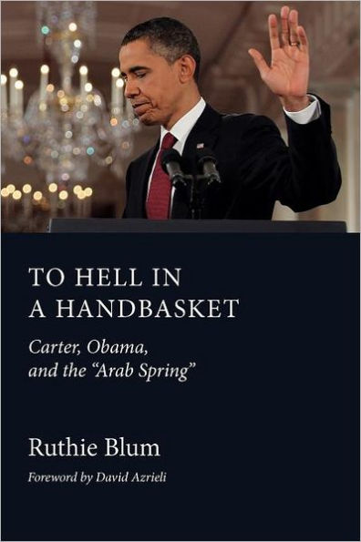 To Hell in a Handbasket: Carter, Obama, and the Arab Spring