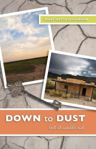 Title: Down to Dust, Author: Mary-Keith Dickinson