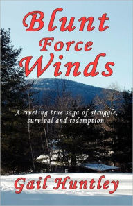 Title: Blunt Force Winds, Author: Gail Huntley
