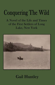 Title: Conquering the Wild, Author: Gail Huntley