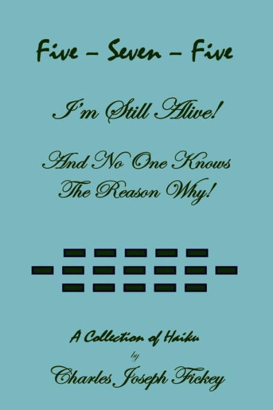 Five-Seven-Five, I'm Still Alive! and No One Knows the Reason Why!