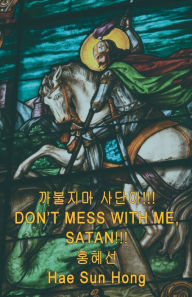 Title: Don't Mess With Me, Satan!!!, Author: Hae Sun Hong