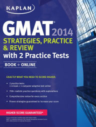 Kaplan GMAT 2014 Strategies, Practice, and Review with 2 Practice Tests: book + online