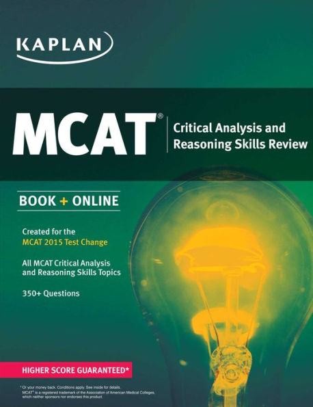 Kaplan MCAT Critical Analysis and Reasoning Skills Review: Created for MCAT 2015