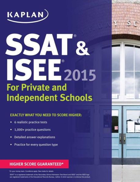 Kaplan SSAT & ISEE 2015: For Private and Independent School Admissions