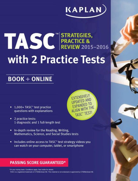 Kaplan TASC 2015-2016 Strategies, Practice, and Review with 2 Practice Tests: Book + Online + Videos + Mobile