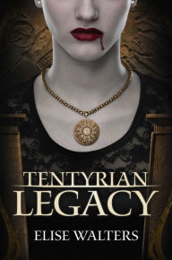 Tentyrian Legacy By Elise Walters Hardcover Barnes Amp Noble 174