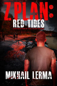 Title: Z Plan: Red Tides, Author: Mikhail Lerma