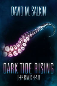 Title: Dark Tide Rising, Author: David M. Salkin