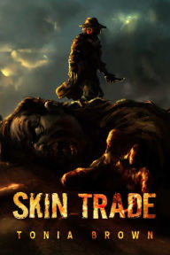 Title: Skin Trade: A Historical Horror, Author: Tonia Brown