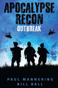 Title: Apocalypse Recon: Outbreak, Author: Paul Mannering