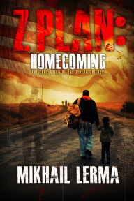 Title: Z Plan: Homecoming, Author: Mikhail Lerma
