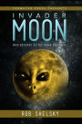 Invader Moon: Who Brought Us the Moon and Why?