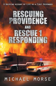 Title: Rescuing Providence and Rescue 1 Responding, Author: Michael Morse
