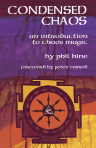 Title: Condensed Chaos: An Introduction to Chaos Magic, Author: Phil Hine