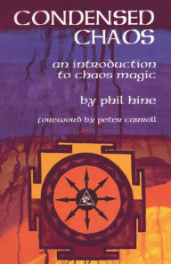 Title: Condensed Chaos: An Introduction to Chaos Magic:, Author: Phil Hine