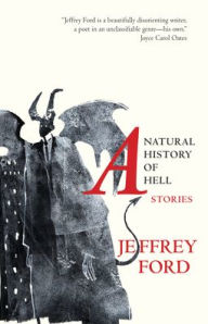 Title: A Natural History of Hell, Author: Jeffrey Ford