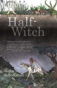 Title: Half-Witch: a novel, Author: John Schoffstall